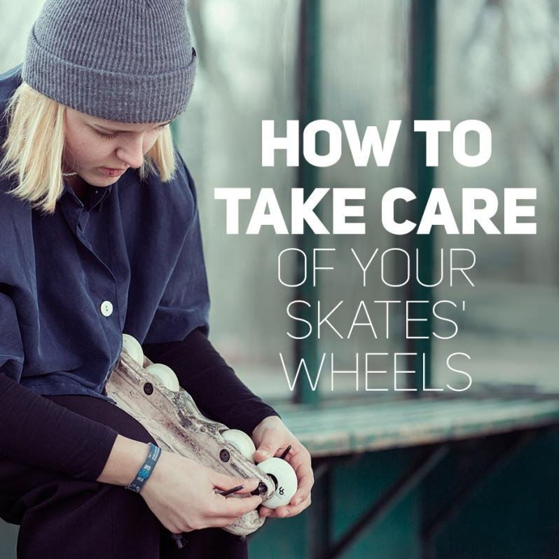 How to take care of your skates' wheels