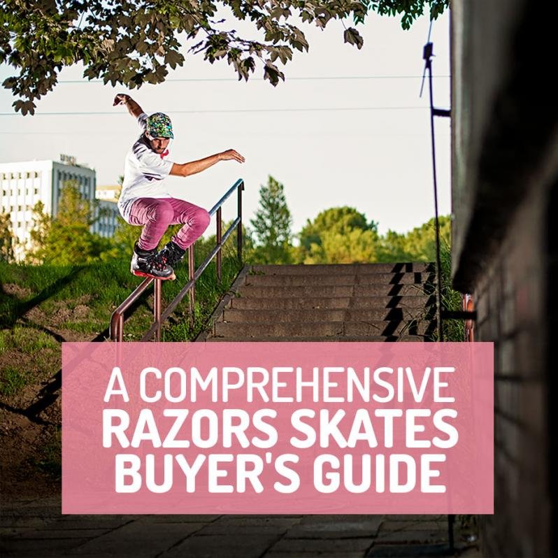 A Comprehensive Razors Skates Buyer's Guide