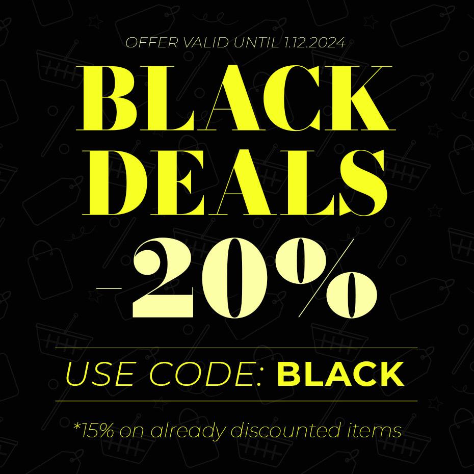 BLACK DEALS - 20% Discount!