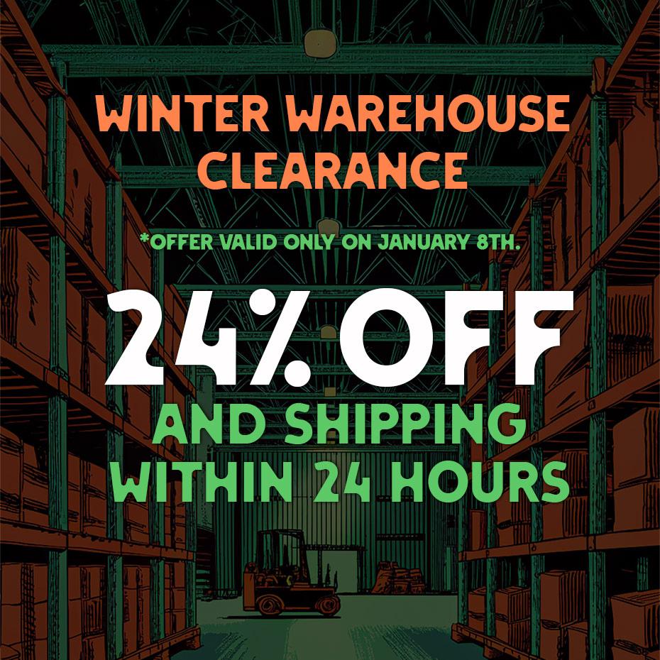 Winter Warehouse Clearance: 24% off and 24h shipping